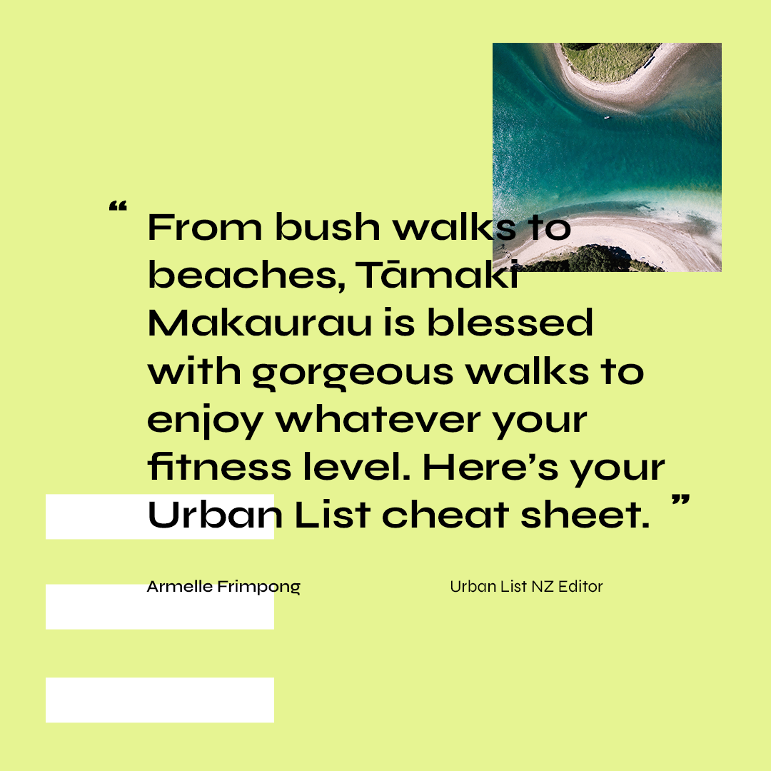 Green text reads: From bush walks to beaches, Tāmaki Makaurau is blessed with gorgeous walks to enjoy whatever your fitness level. Here's your Urban List cheat sheet.